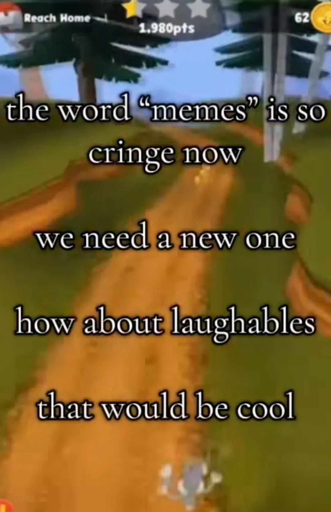 the word "memes" is so cringe now --- we need a new one --- how about "laughables" --- that would be cool