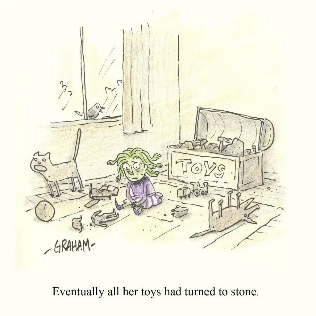 A cartoon illustration of a young medusa looking dejected, surrounded by toys, a cat, and a dog all turned to stone. Caption reads "Eventually all her toys had turned to stone."